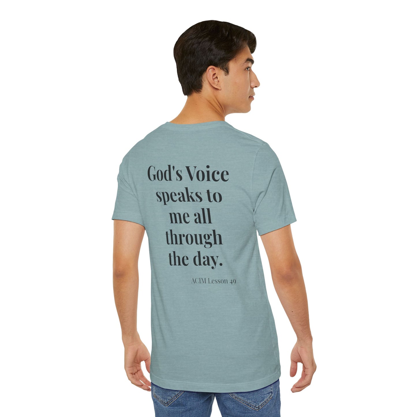 T-Shirt — ACIM Lesson 49: "God's Voice speaks to me all through the day." Spiritual Tee