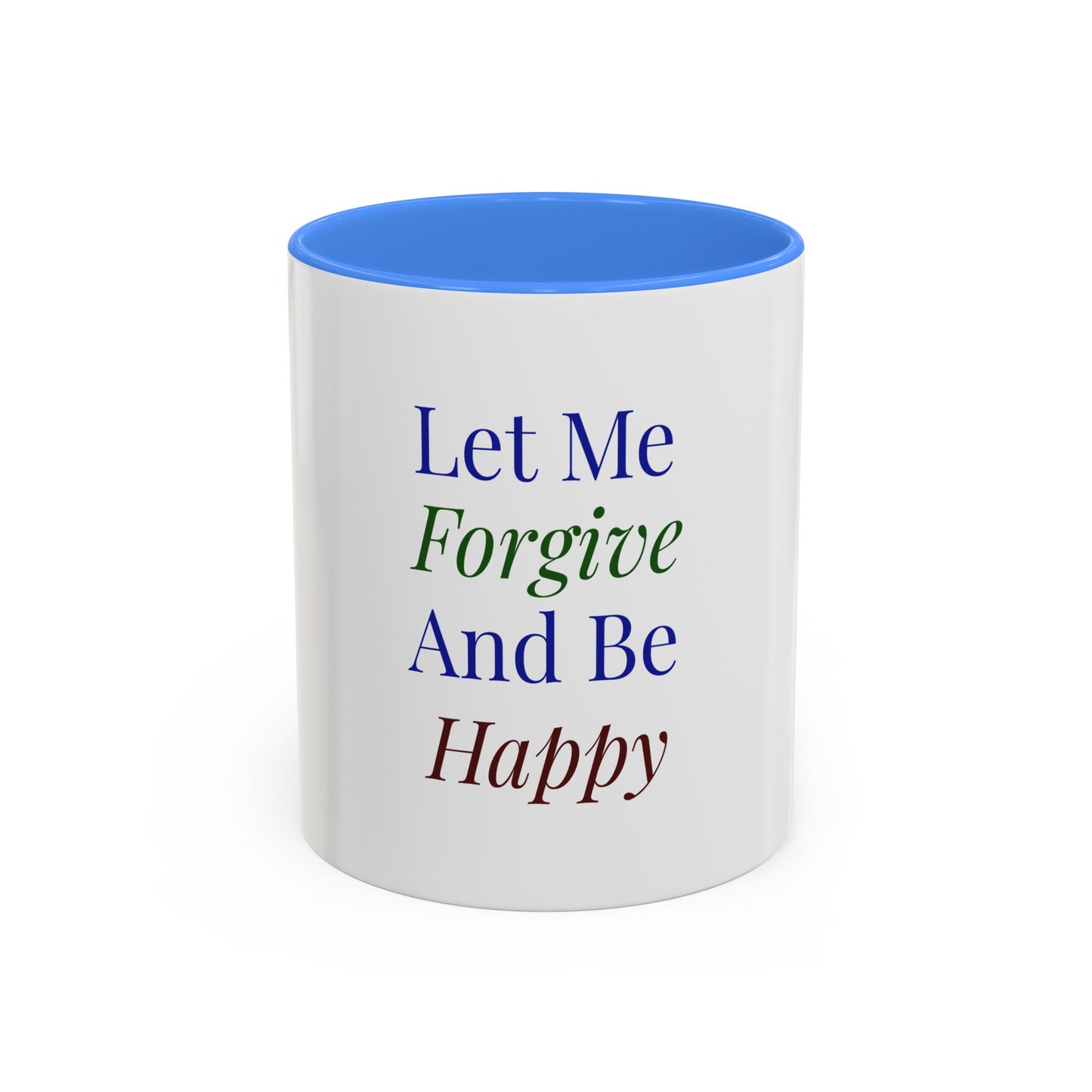 Mug — "Let Me Forgive And Be Happy" Inspirational Two-Tone Coffee Mug