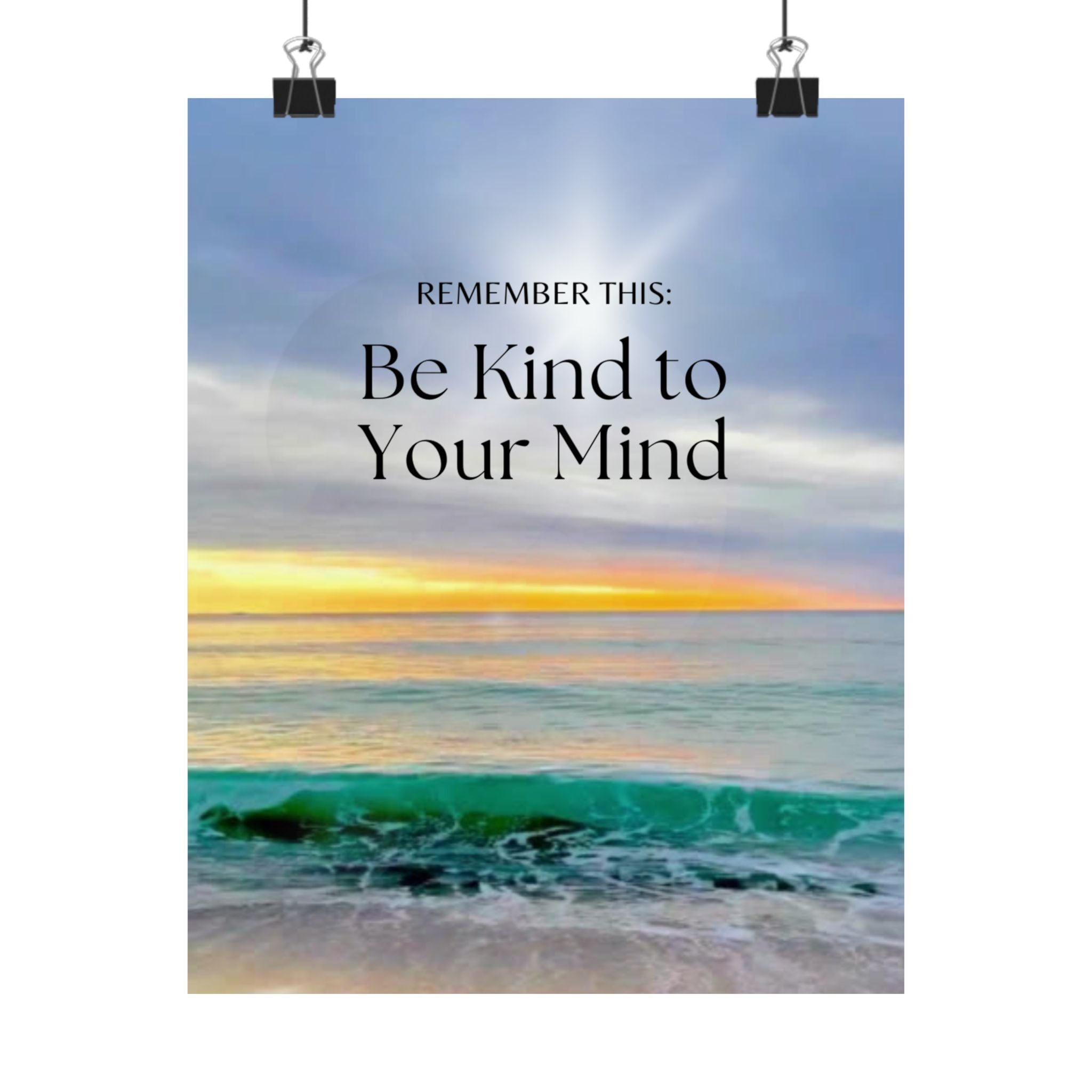 Inspirational Beach Poster — "Remember This: Be Kind to Your Mind"