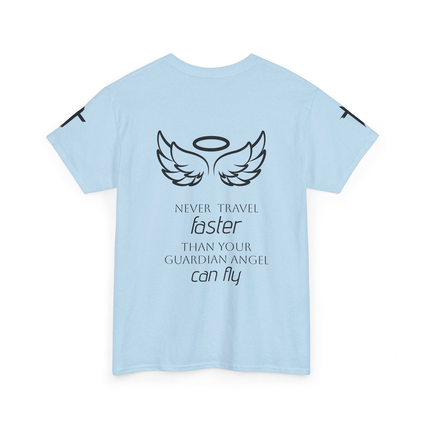Angel Wings Memorial Tee — "Never Travel Faster Than Your Guardian Angel Can Fly"