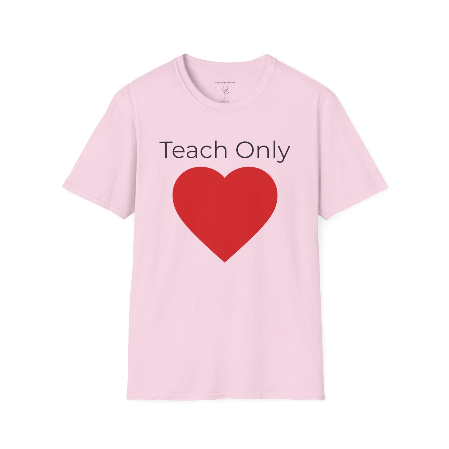 Teach Only T-Shirt — Big Red Heart Tee