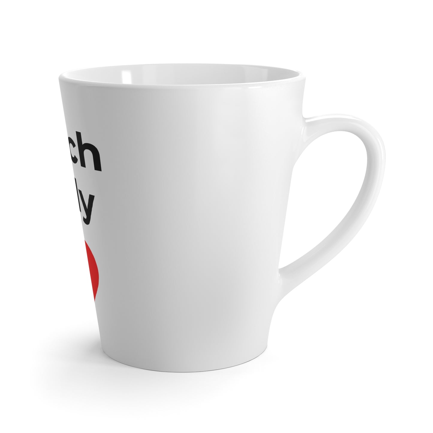 Latte Mug — "Teach Only Love"