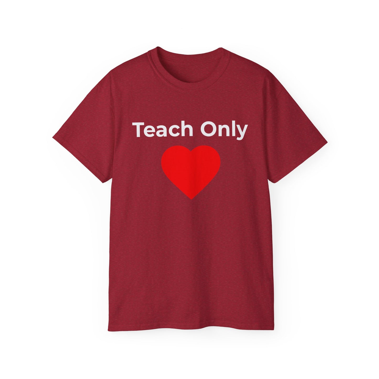 Teach Only Love T‑Shirt —  Red Heart Graphic Tee