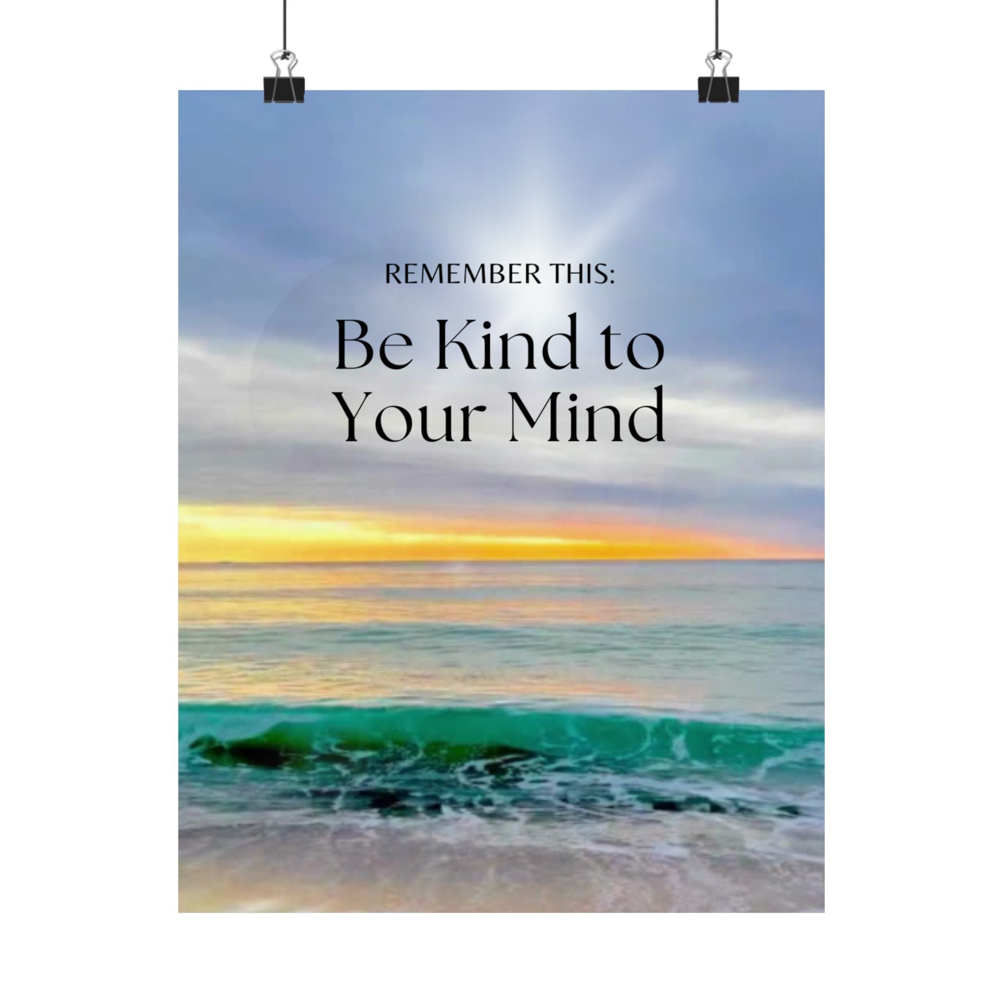 Inspirational Beach Poster — "Remember This: Be Kind to Your Mind"