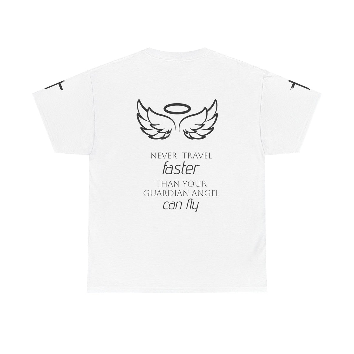 Angel Wings Memorial Tee — "Never Travel Faster Than Your Guardian Angel Can Fly"