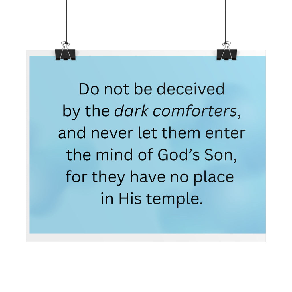 Inspirational Christian Scripture Wall Art: "Do not be deceived by the dark comforters"