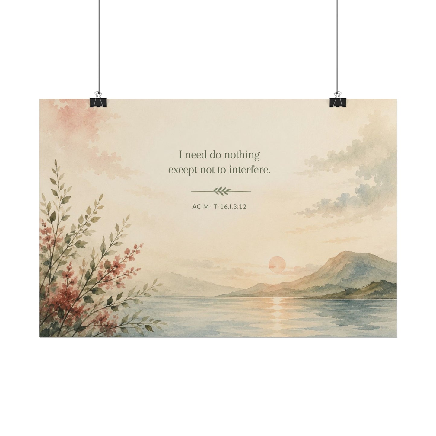 I need do nothing. - - Inspirational Wall Art (Rolled Poster)