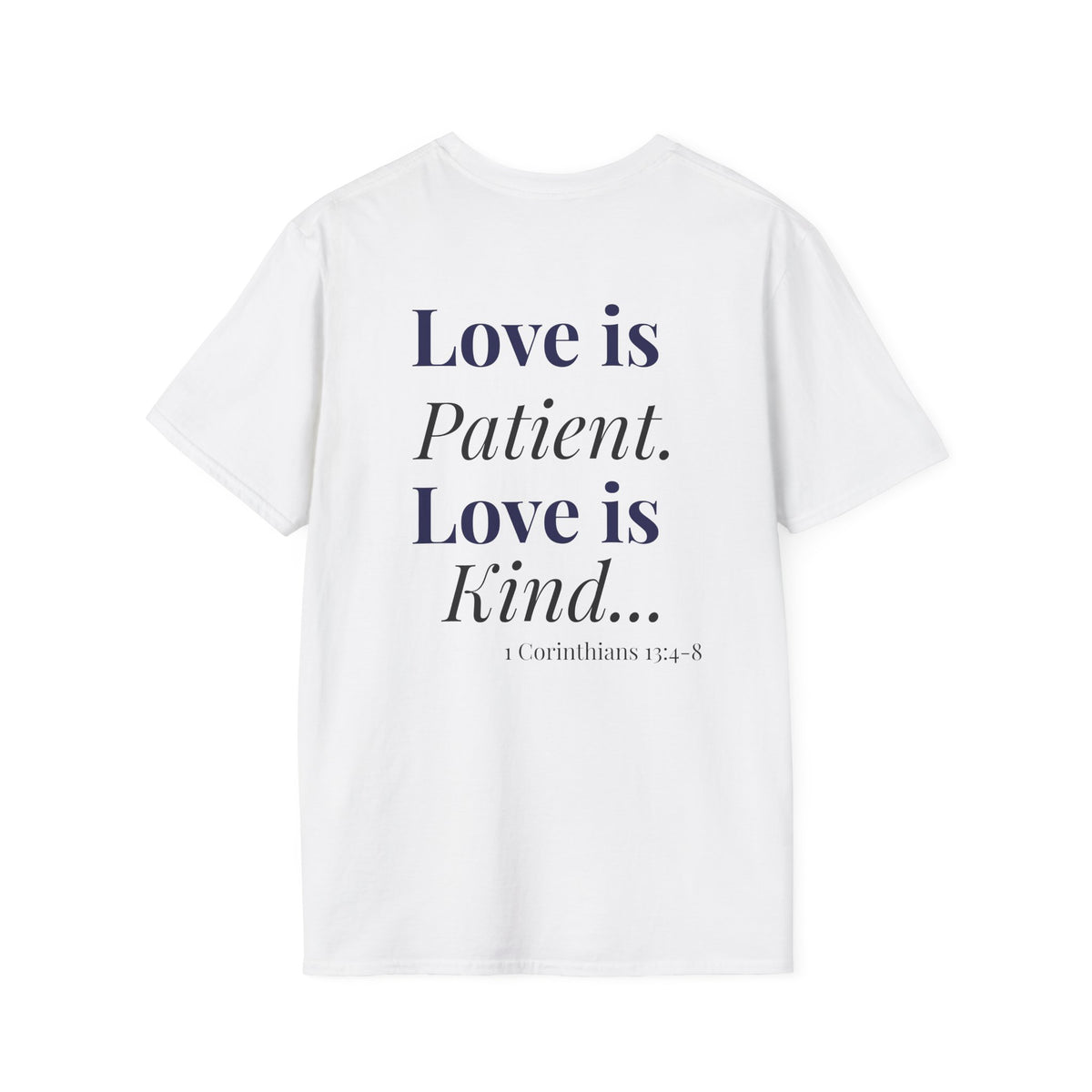 Love is Patient, Love is Kind  — Inspirational  Faith Tee