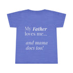 Toddler T-Shirt — Pink Heart Front, “My Father loves me… and mama does too!” Back | Cute Toddler Tee