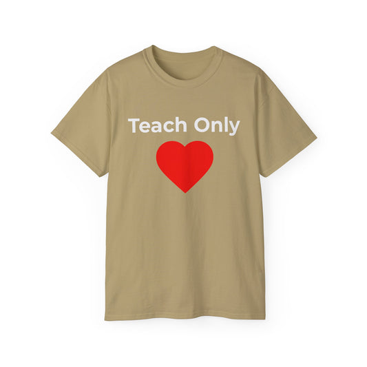 Teach Only Love T‑Shirt —  Red Heart Graphic Tee
