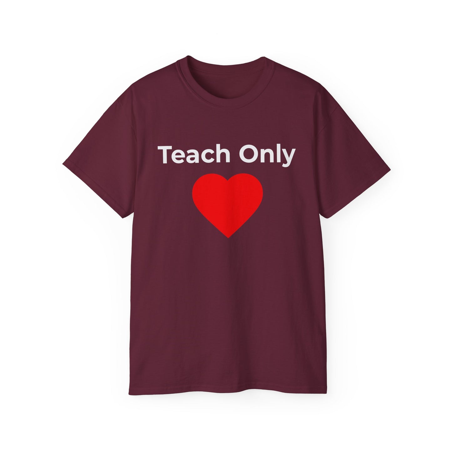 Teach Only Love T‑Shirt —  Red Heart Graphic Tee