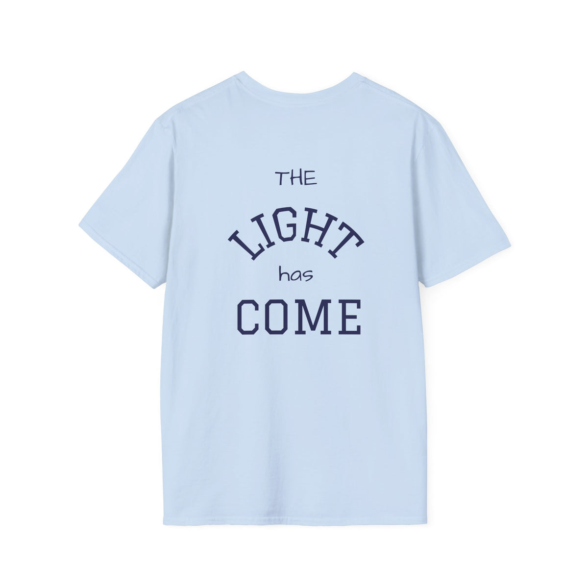 Escape the Darkness / The Light Has Come T‑Shirt — Inspirational  Faith Tee
