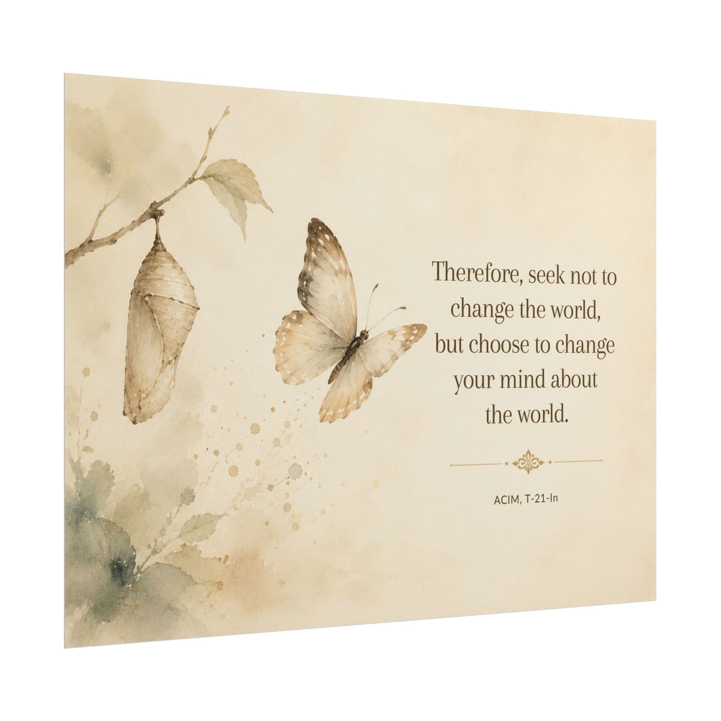 Butterfly Inspirational Poster — "Seek Not to Change the World" Rolled Wall Art