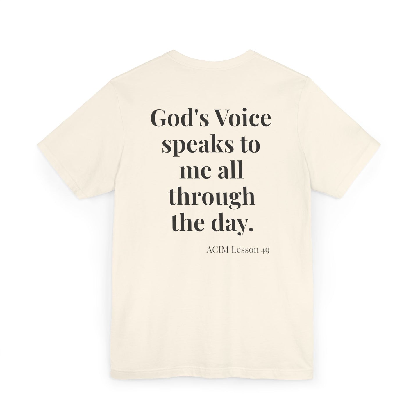 T-Shirt —  ACIM Lesson 49: "God's Voice speaks to me all through the day." Spiritual Tee