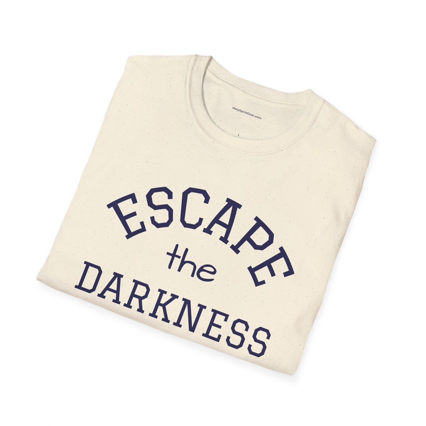 Escape the Darkness / The Light Has Come T‑Shirt — Inspirational  Faith Tee