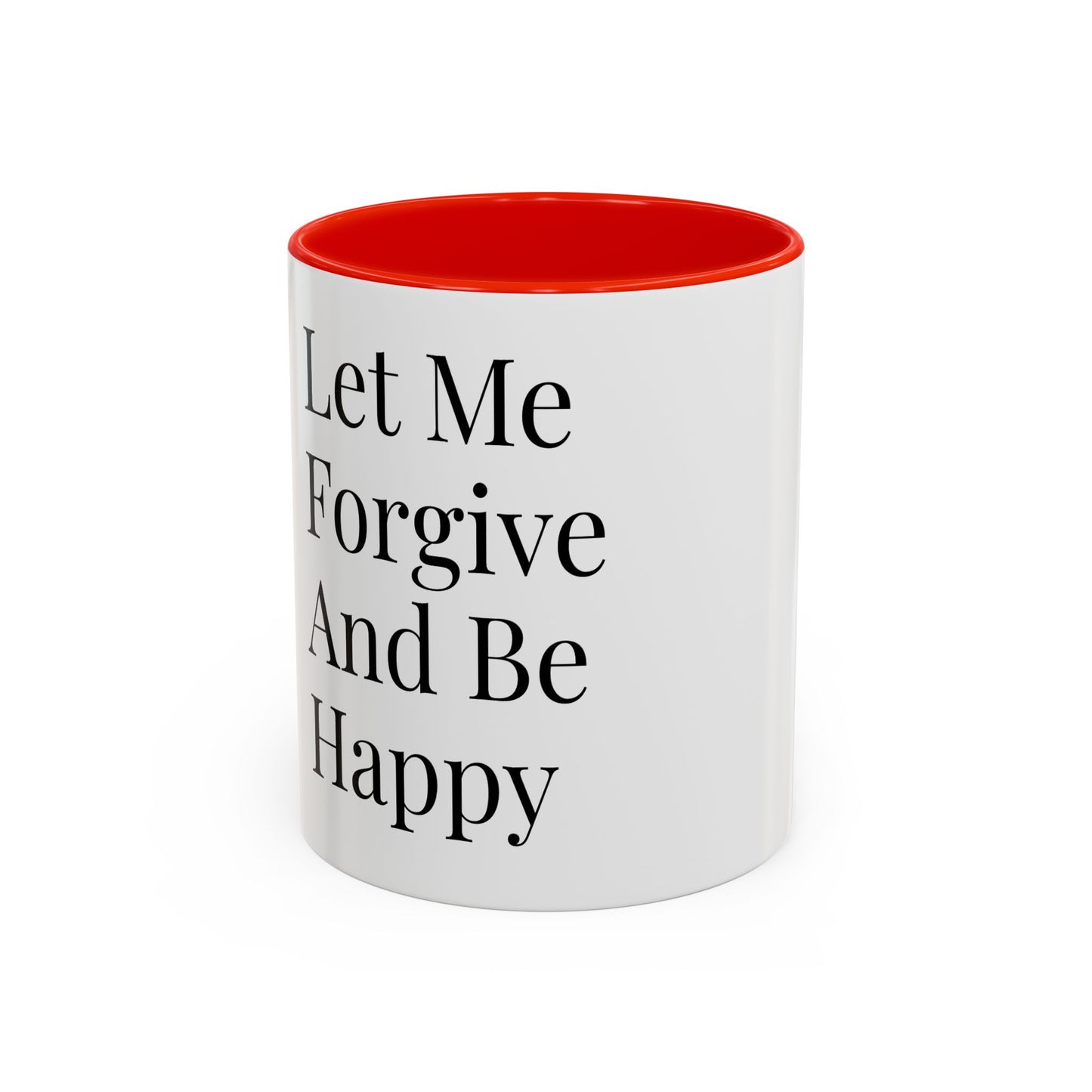 Mug — "Let Me Forgive And Be Happy" Inspirational Two-Tone Coffee Mug