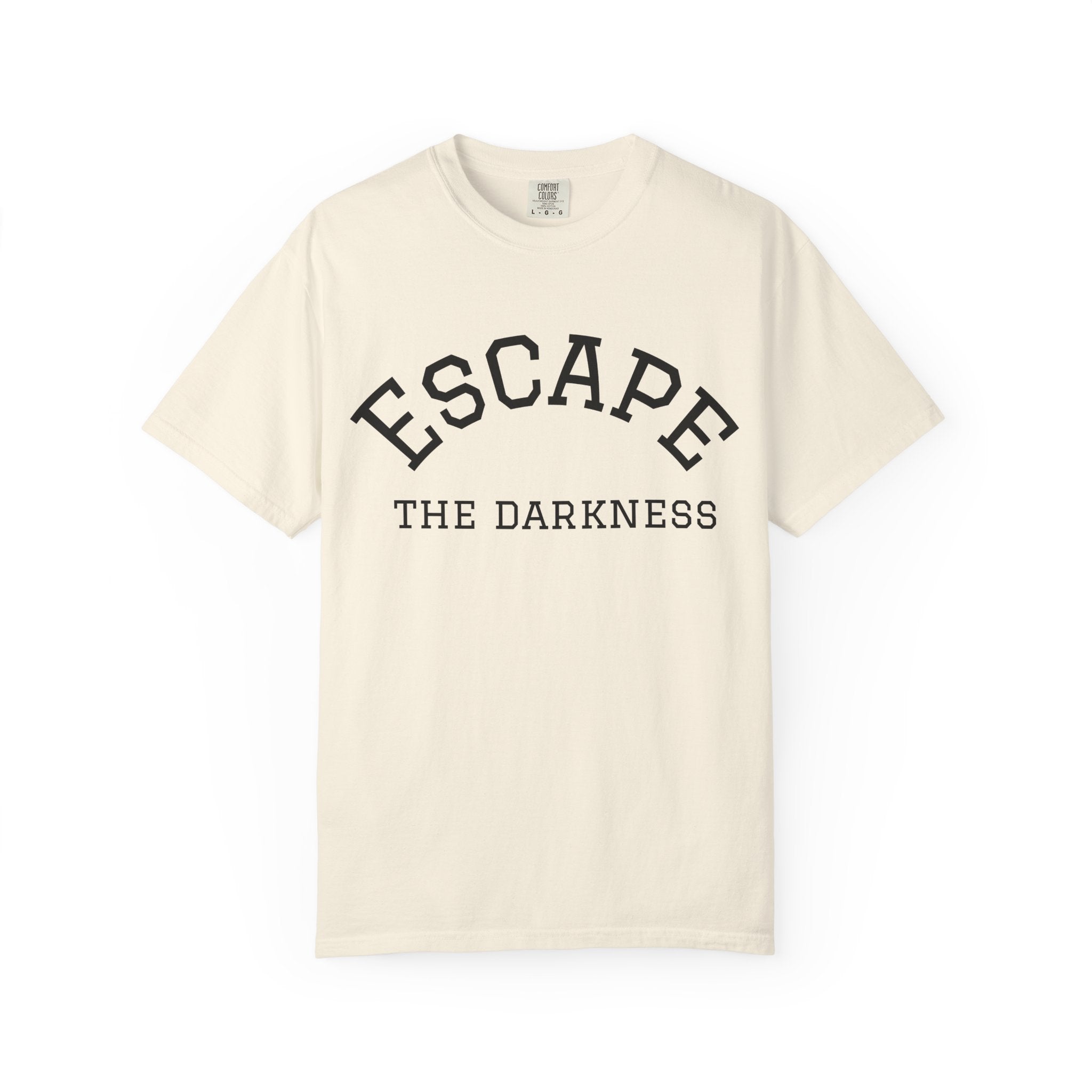 T-shirt —  Escape the Darkness - Teach Only Love