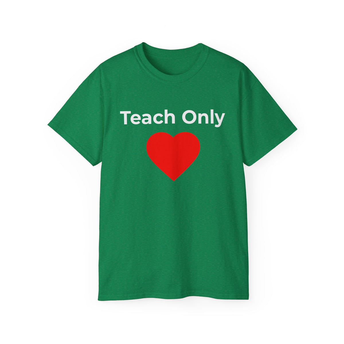 Teach Only Love T‑Shirt —  Red Heart Graphic Tee