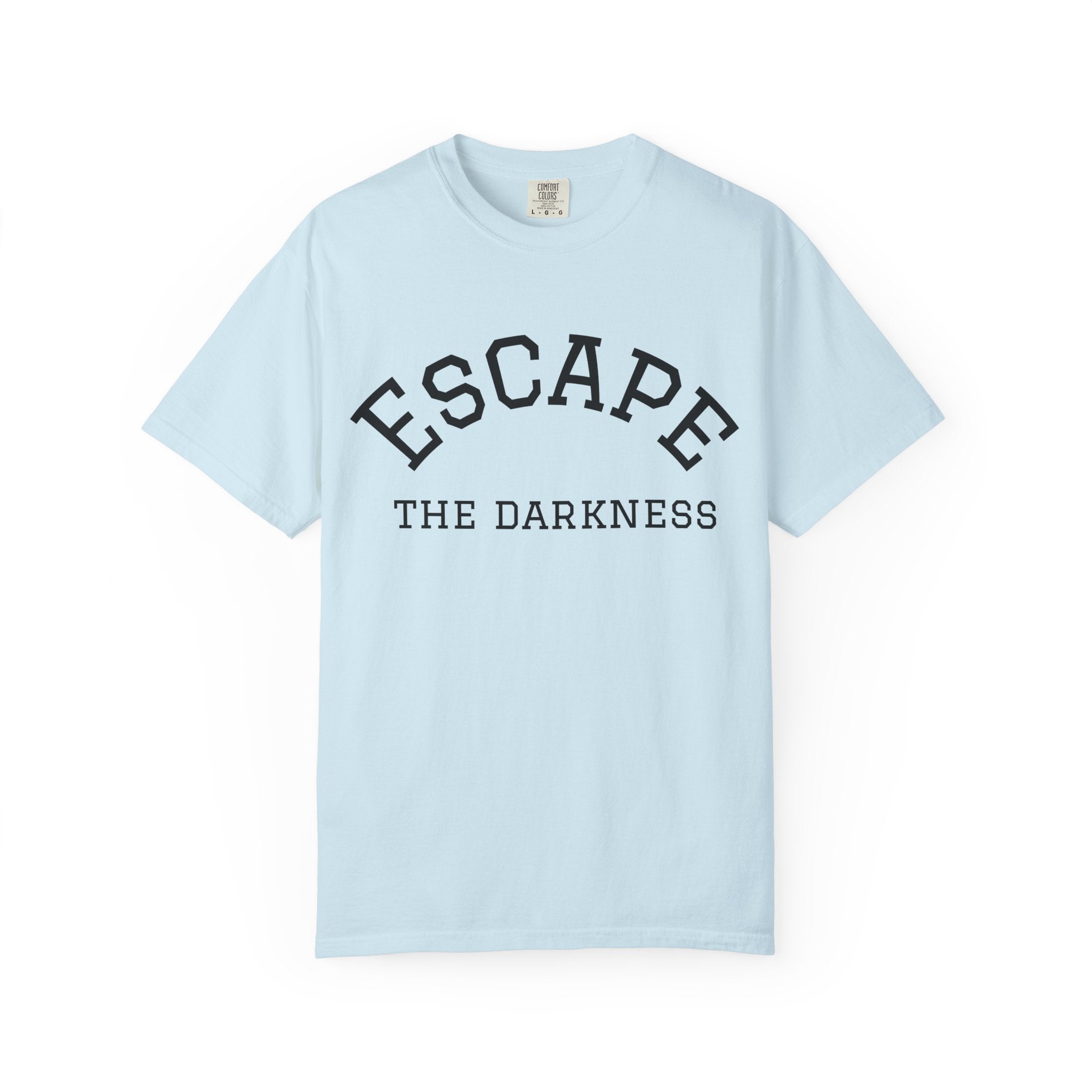 T-shirt —  Escape the Darkness - Teach Only Love