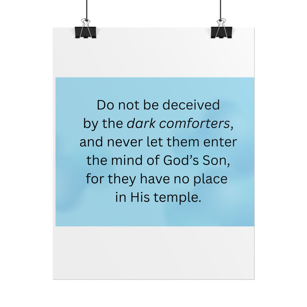 Inspirational Christian Scripture Wall Art: "Do not be deceived by the dark comforters"
