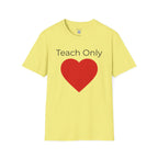 Teach Only Love T-Shirt — Big Red Heart  Tee