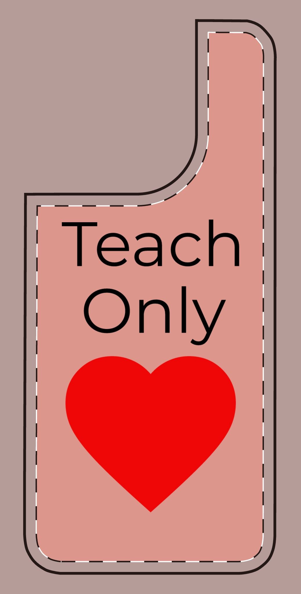 Teach only Love Phone Case – Red Heart Minimalist iPhone/Android Cover