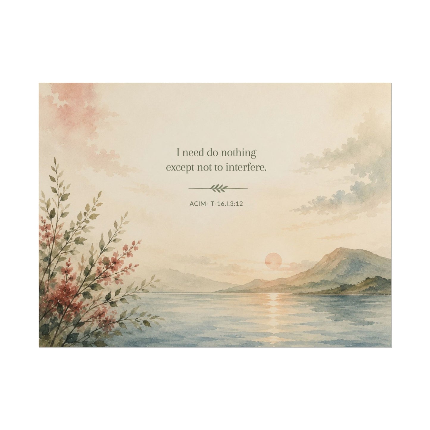 I need do nothing. - - Inspirational Wall Art (Rolled Poster)