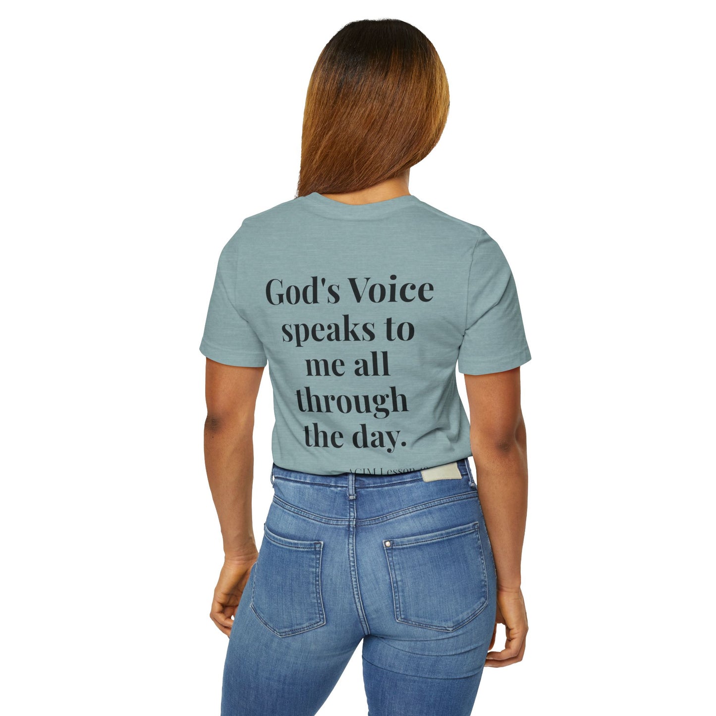 T-Shirt —  ACIM Lesson 49: "God's Voice speaks to me all through the day." Spiritual Tee