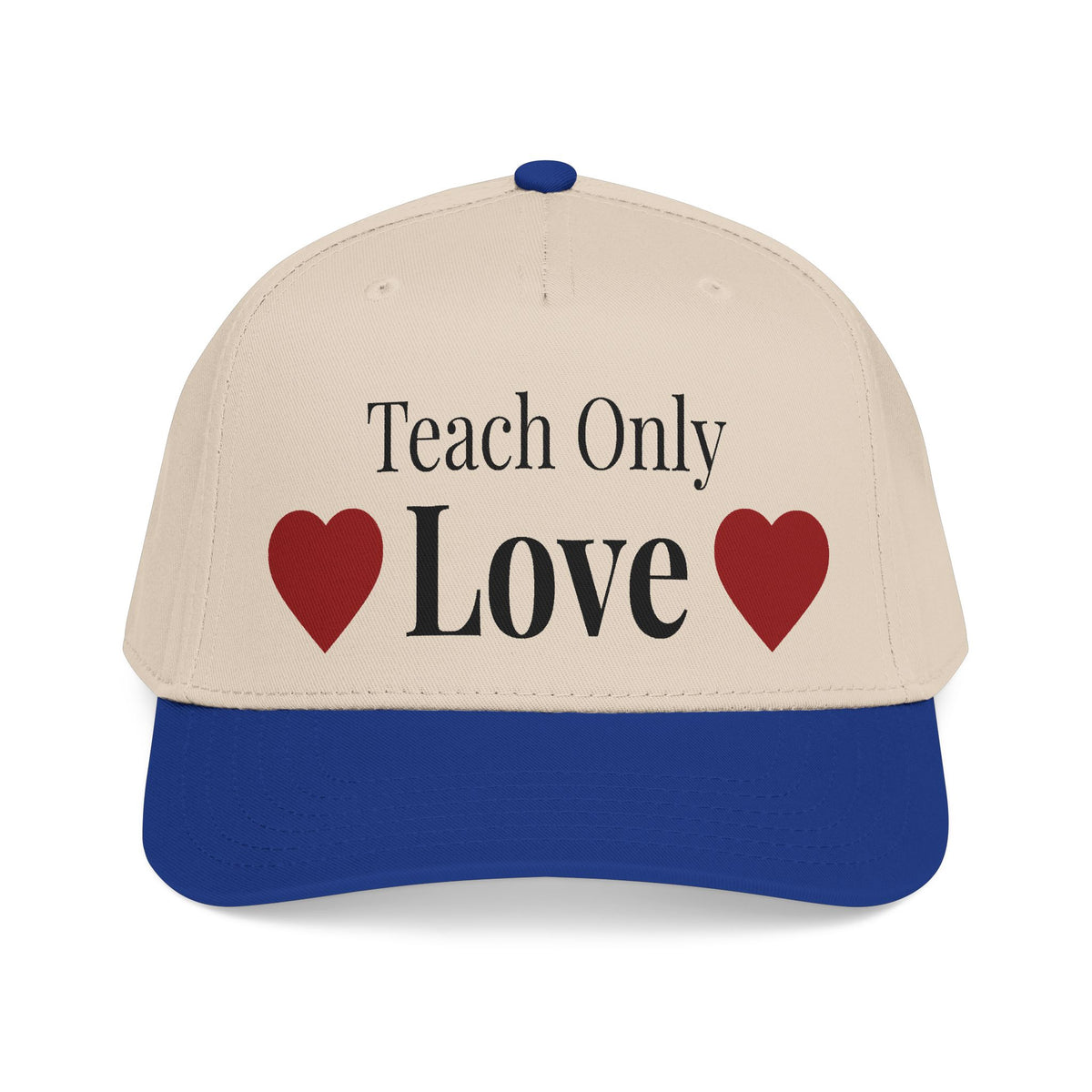 "Teach Only Love"  Baseball Cap — Multi-color