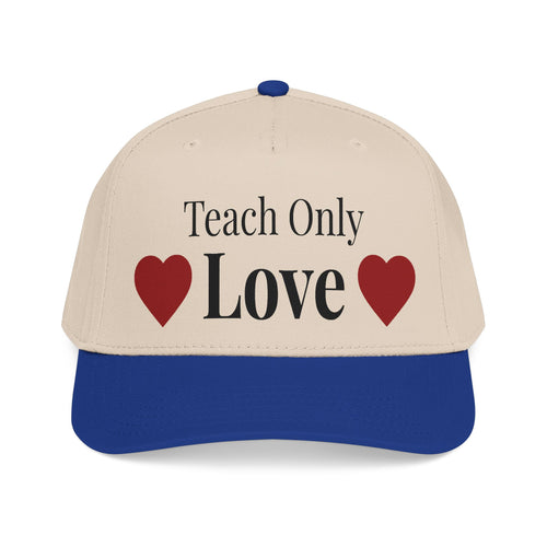 "Teach Only Love"  Baseball Cap — Multi-color