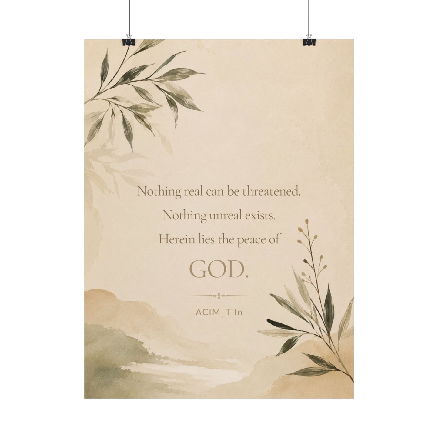 Nothing real can be threatened.... - - Inspirational Wall Art (Rolled Poster)