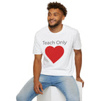 Teach Only T-Shirt — Big Red Heart Tee