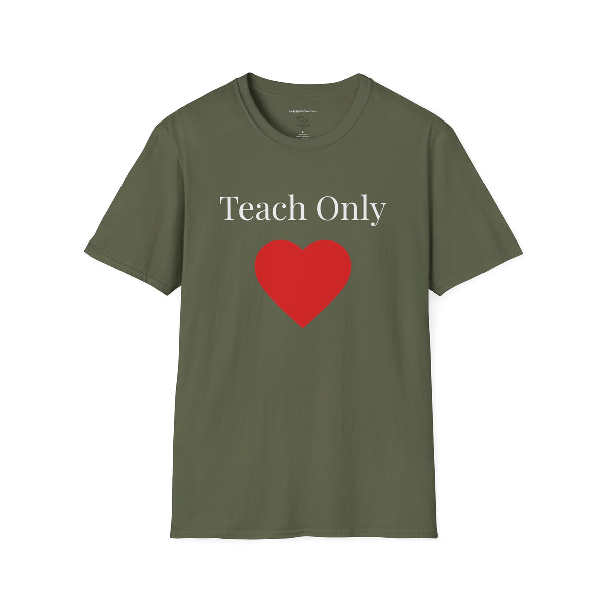 Teach Only Love— Inspirational  Faith Tee
