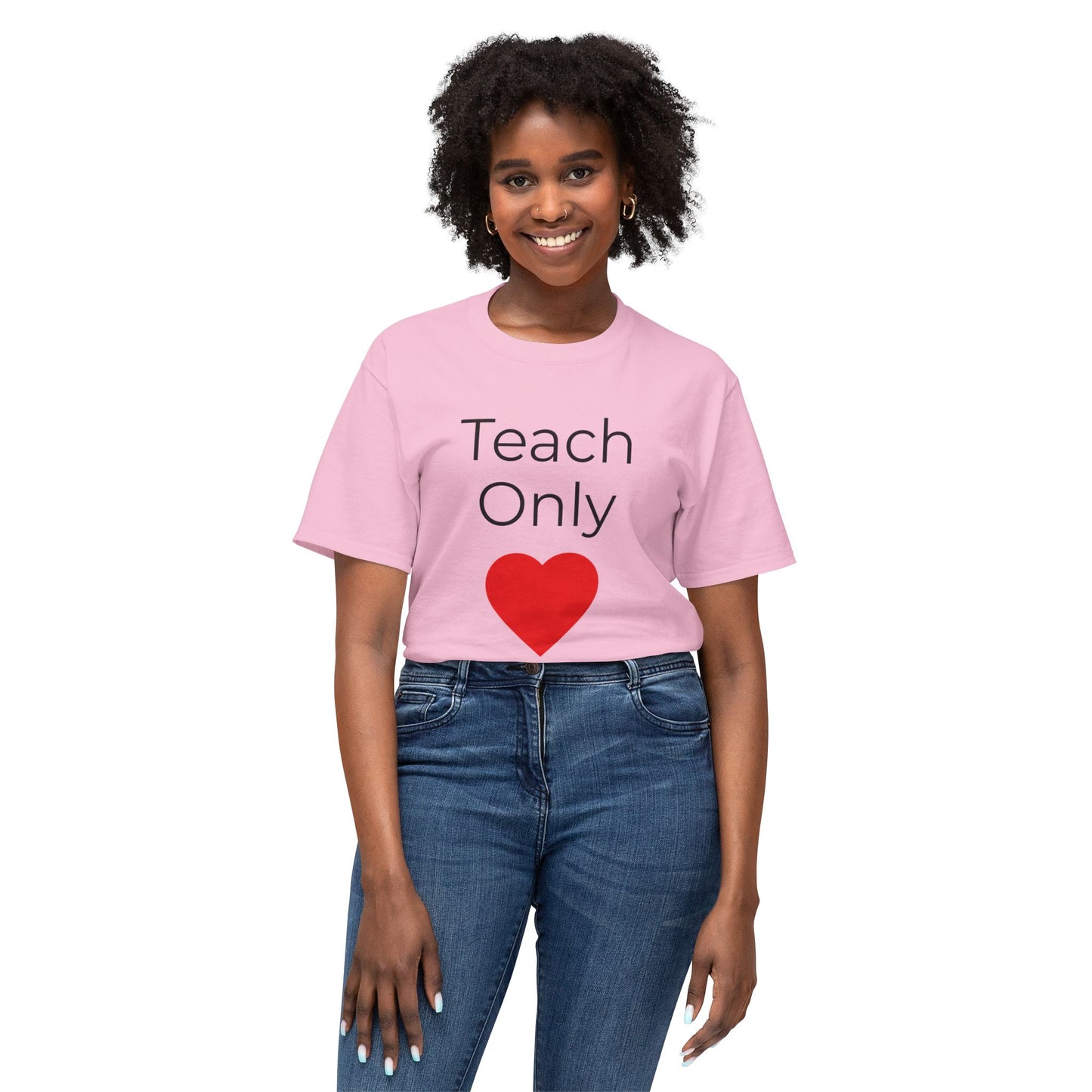Teach Only Heart T-Shirt — Teacher Appreciation Tee with Red Heart