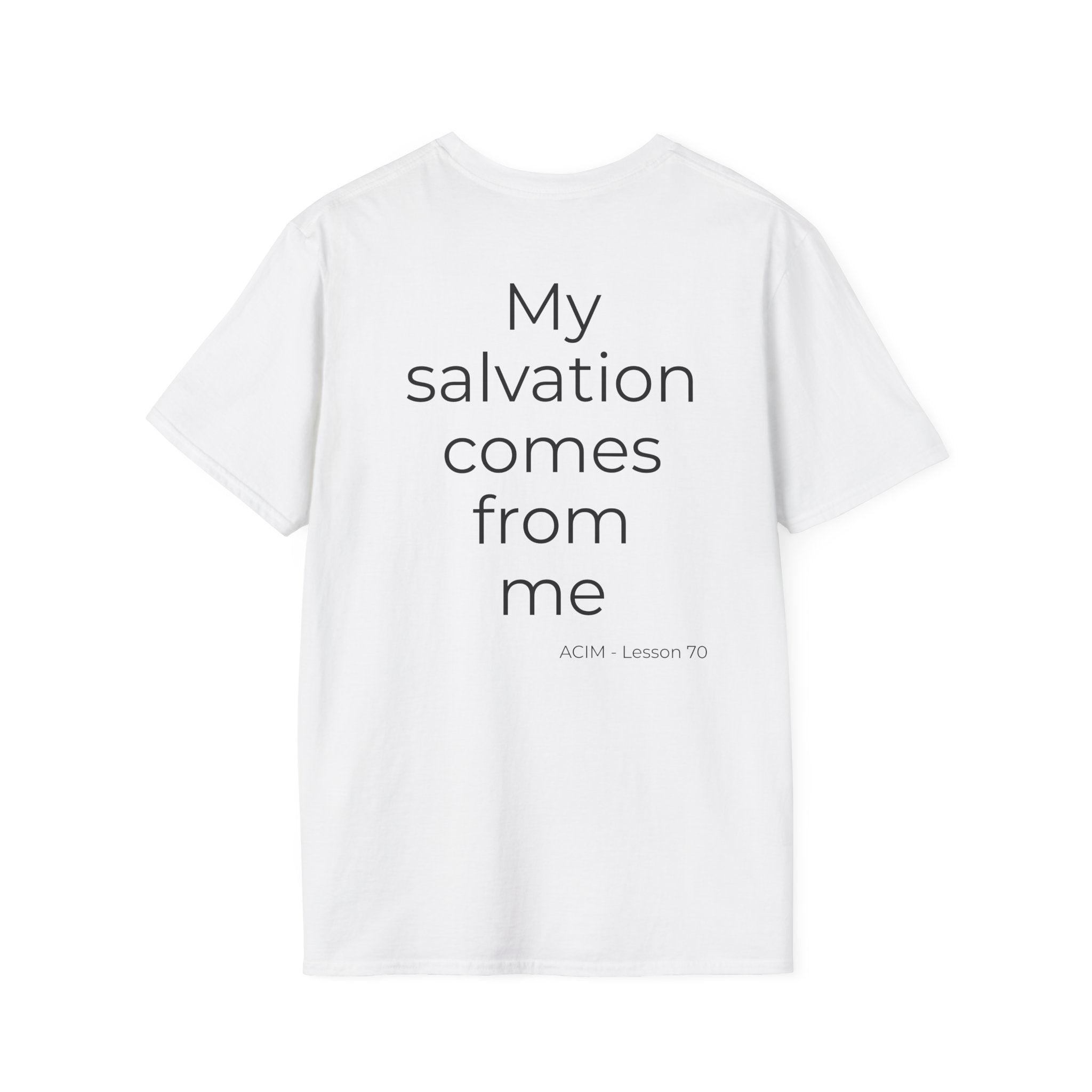 ACIM _ Lesson 70  T-Shirt — “My salvation comes from me” Inspirational Graphic Tee