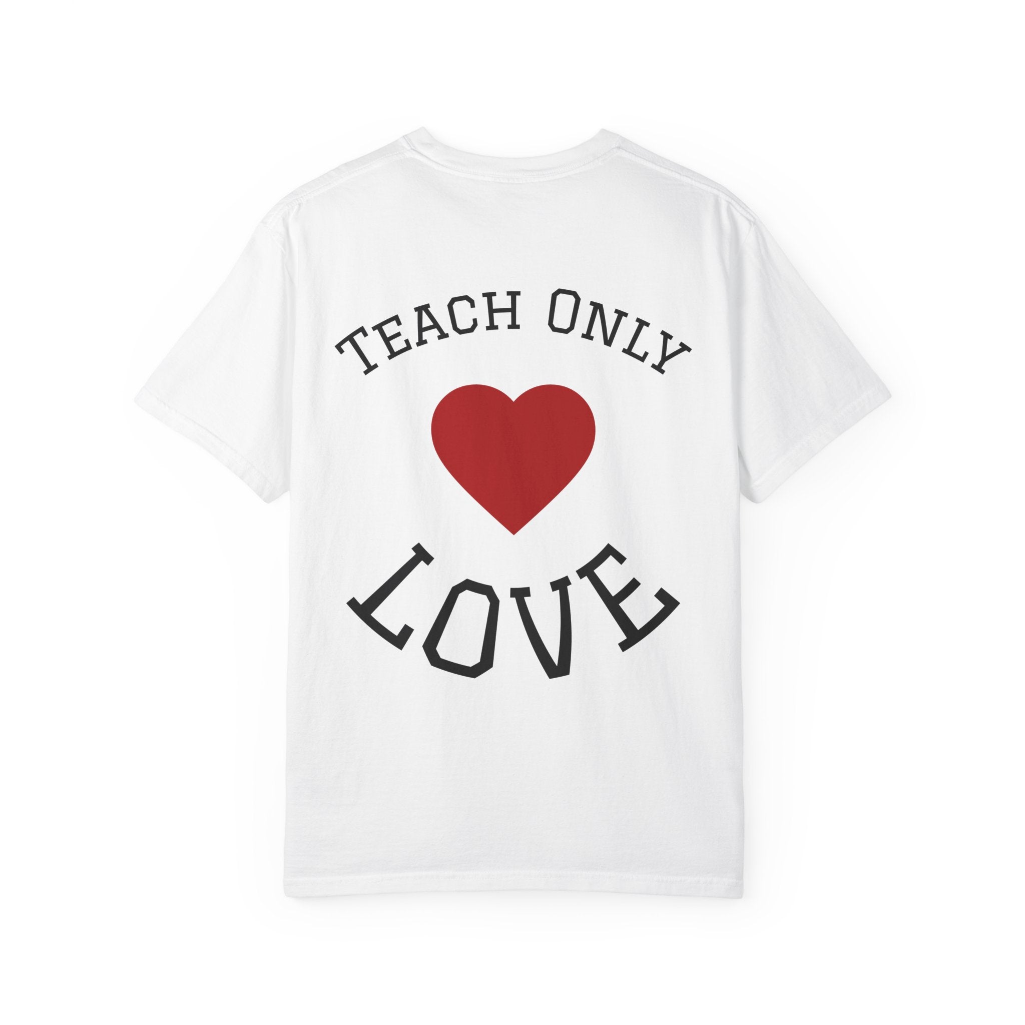 T-shirt —  Escape the Darkness - Teach Only Love