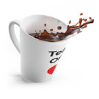 "Teach Only Love" — Latte Mug