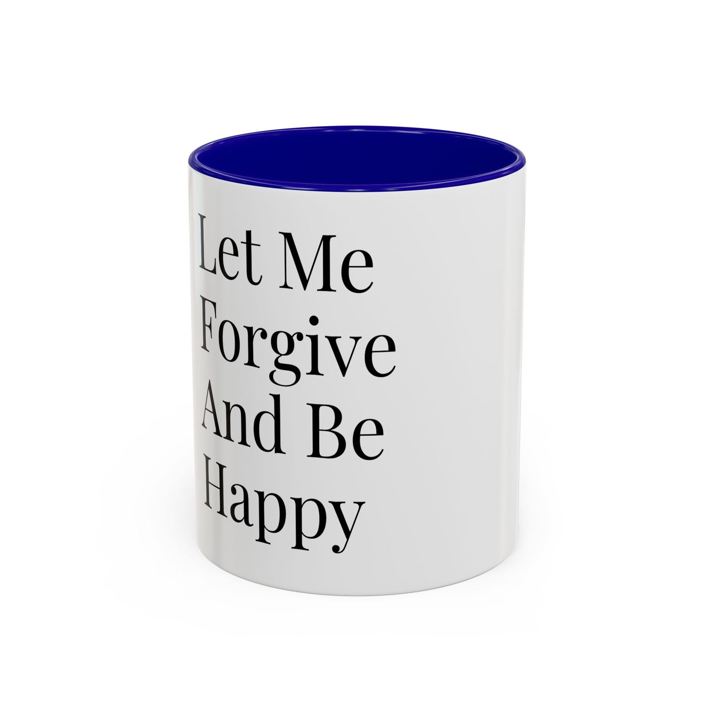 Mug — "Let Me Forgive And Be Happy" Inspirational Two-Tone Coffee Mug