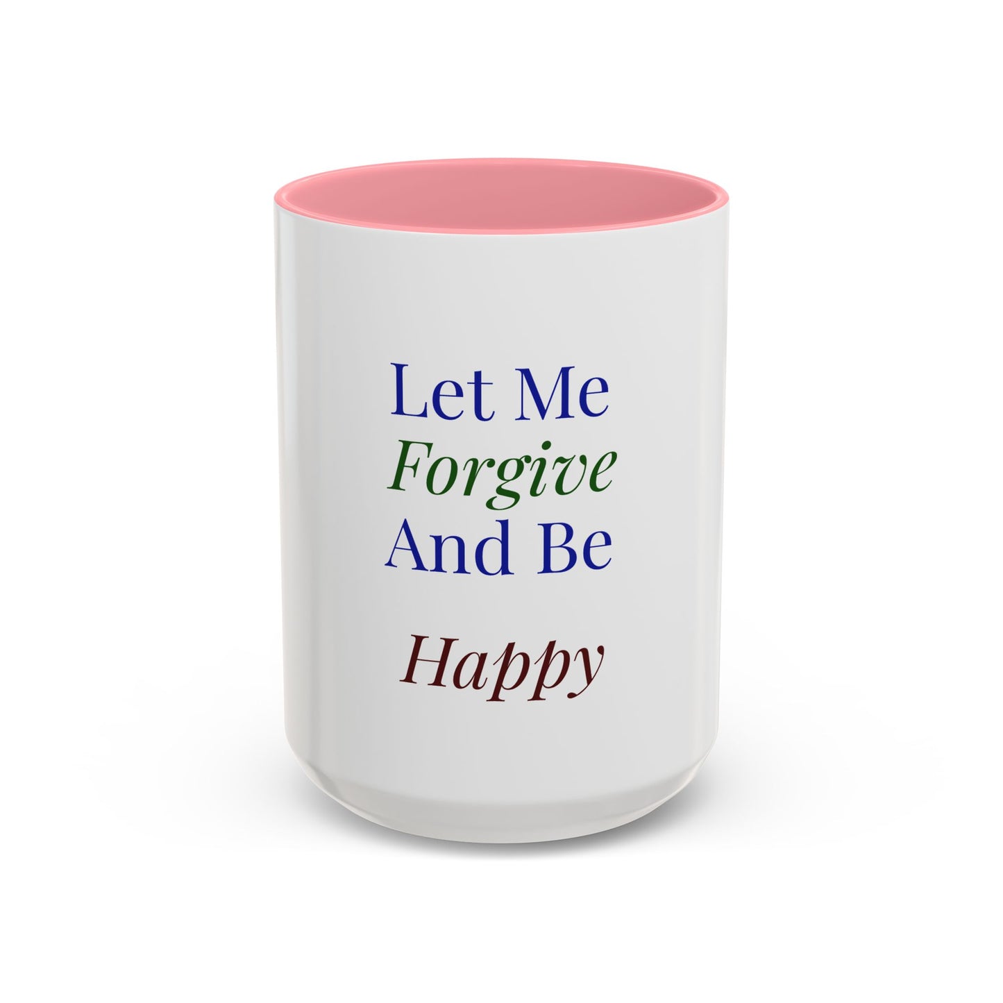 Mug — "Let Me Forgive And Be Happy" Inspirational Two-Tone Coffee Mug