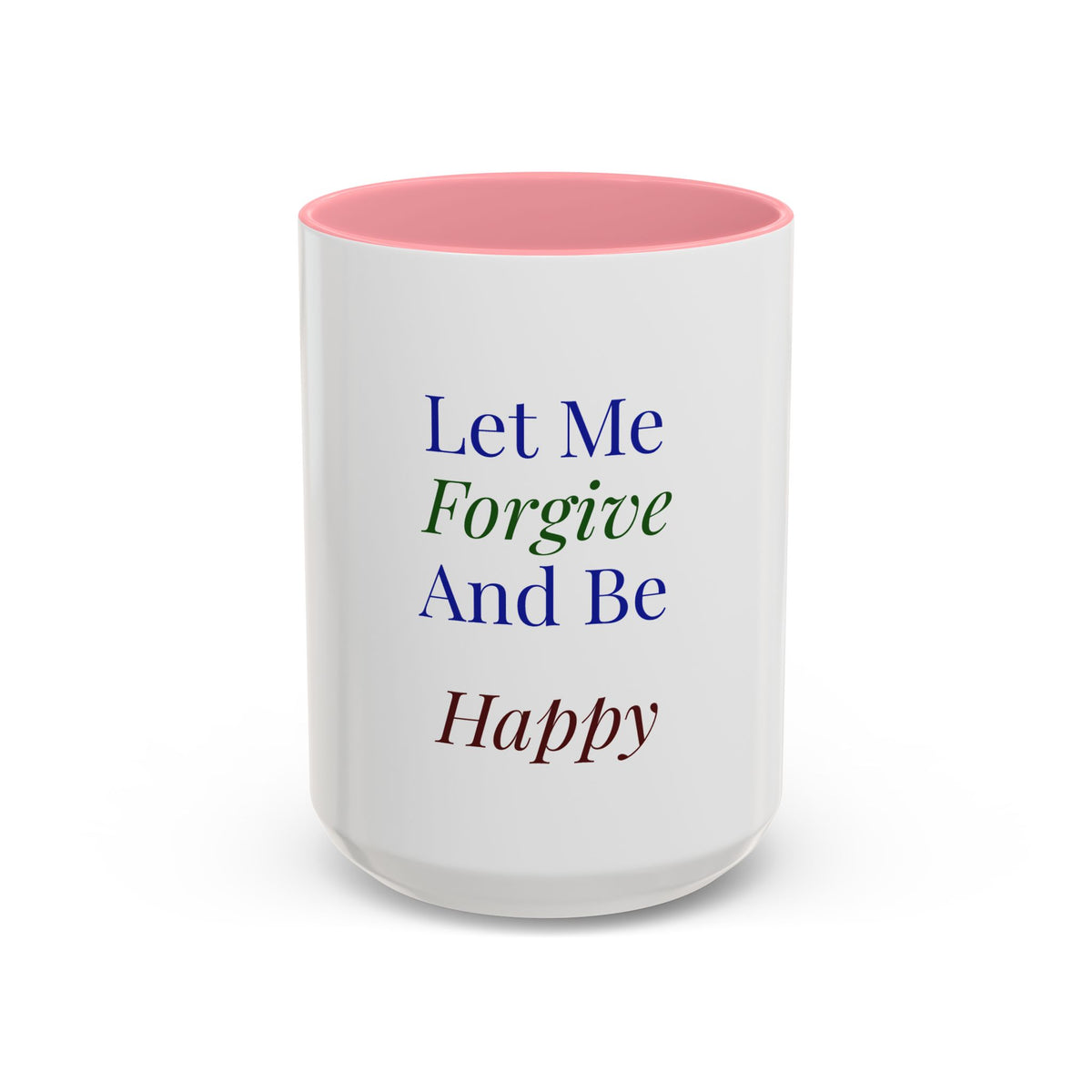 Mug — "Let Me Forgive And Be Happy" Inspirational Two-Tone Coffee Mug