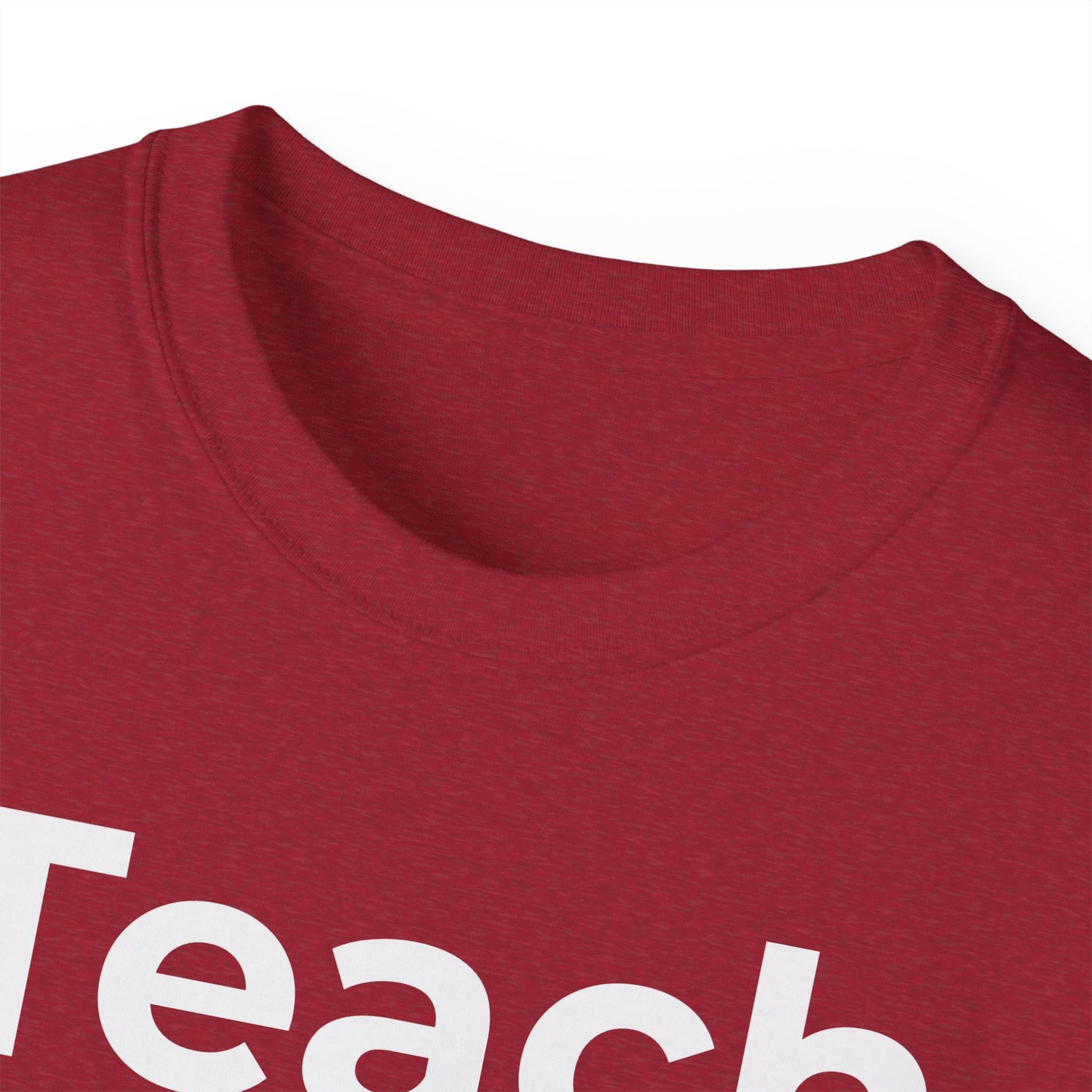 Teacher Heart T‑Shirt — "Teach Only" Red Heart Graphic Tee (Do Everything in Love)