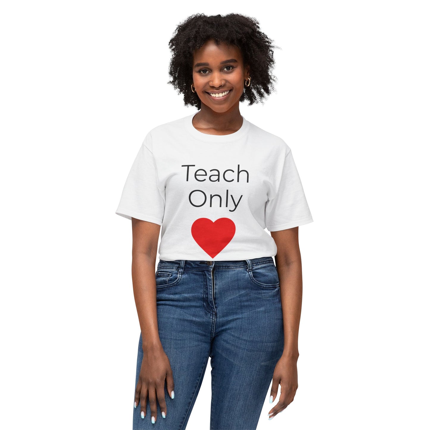 Teach Only Heart T-Shirt — Teacher Appreciation Tee with Red Heart