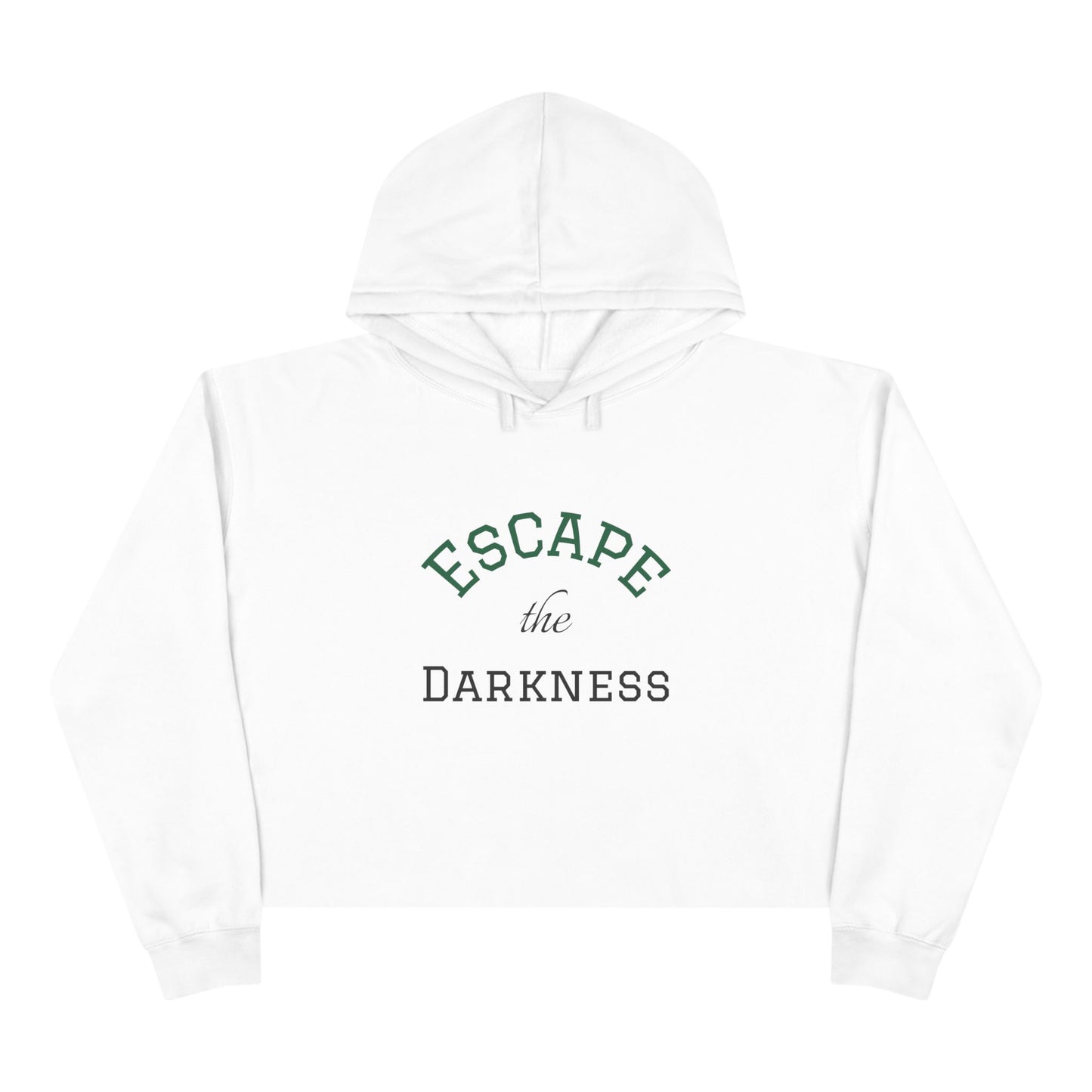 Crop Hoodie - Escape the Darkness!