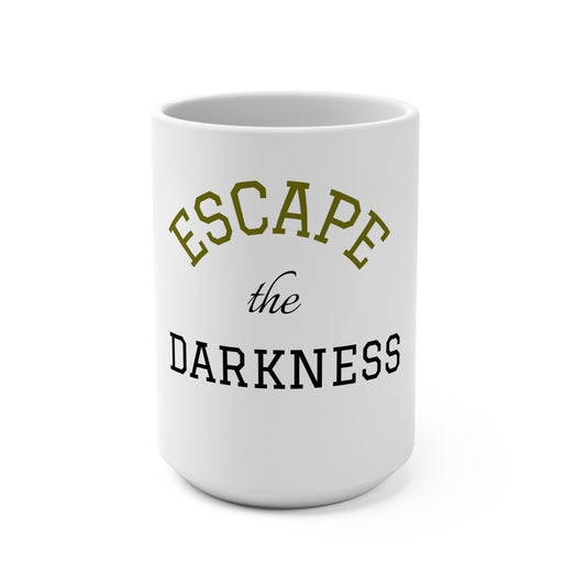 Escape the Darkness 15oz Ceramic Mug — Inspirational Coffee Cup