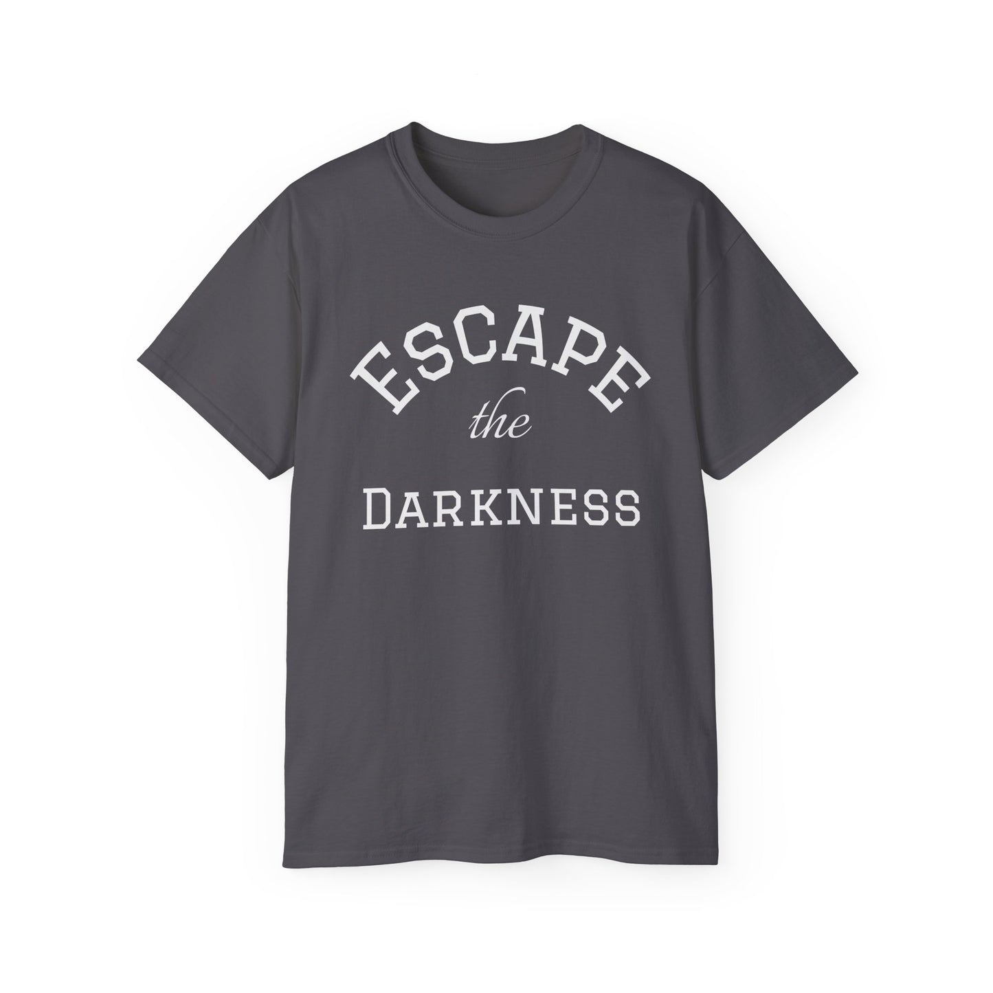 Escape the Darkness T‑Shirt —  Inspirational Tee