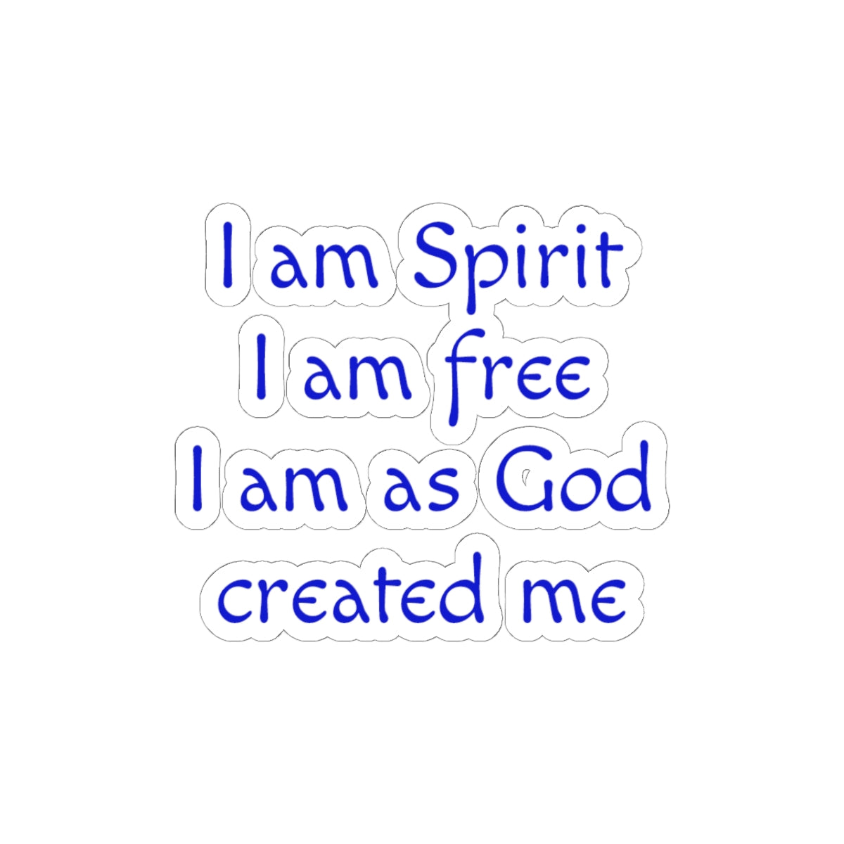 Inspirational Faith Sticker — "I am Spirit I am free I am as God created me"