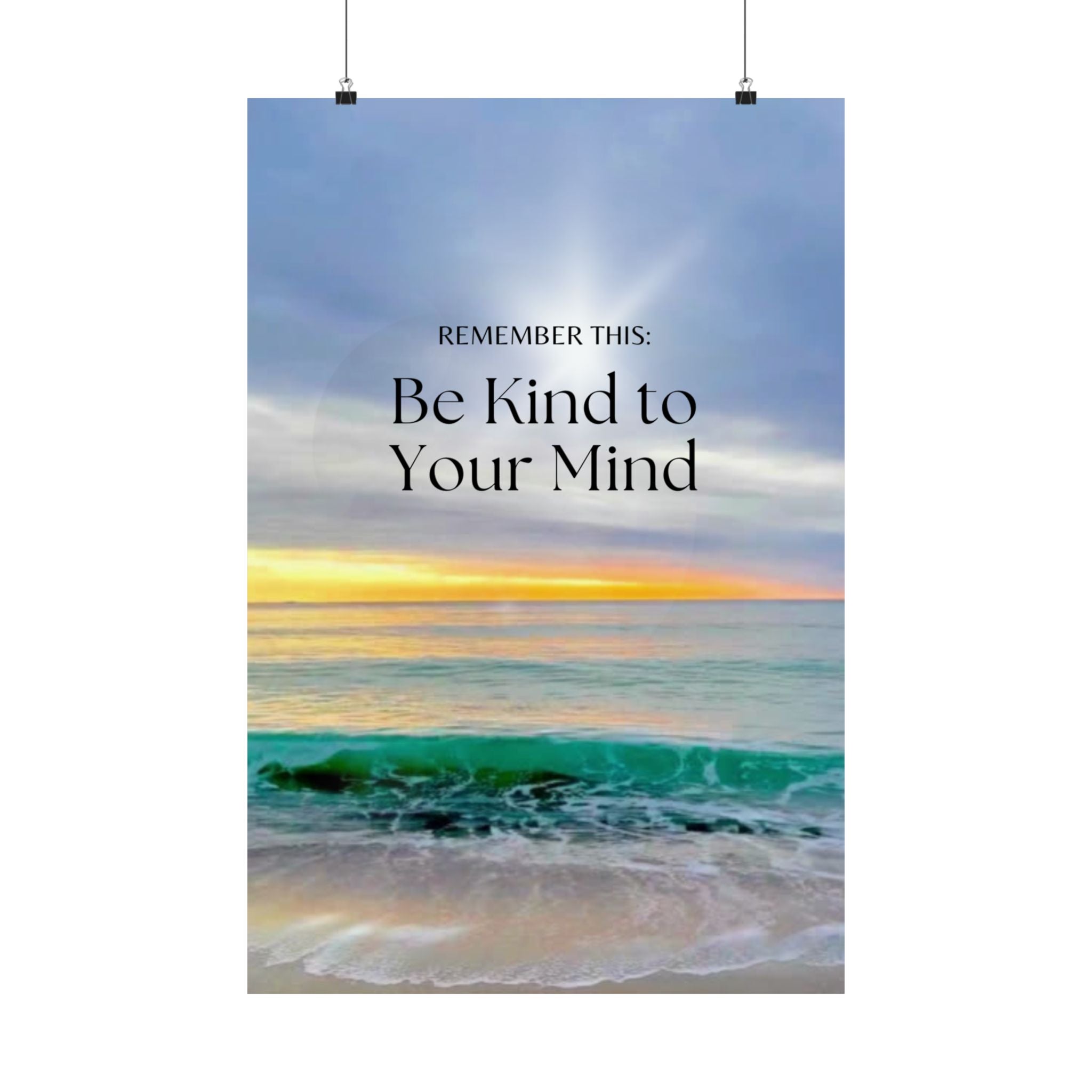 Inspirational Beach Poster — "Remember This: Be Kind to Your Mind"