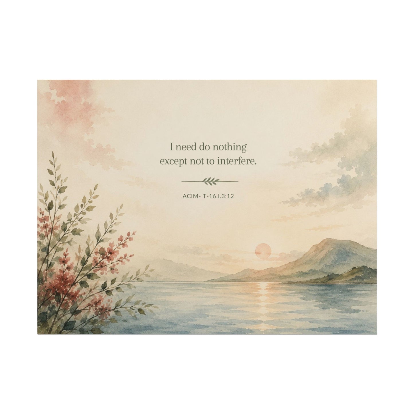 I need do nothing. - - Inspirational Wall Art (Rolled Poster)