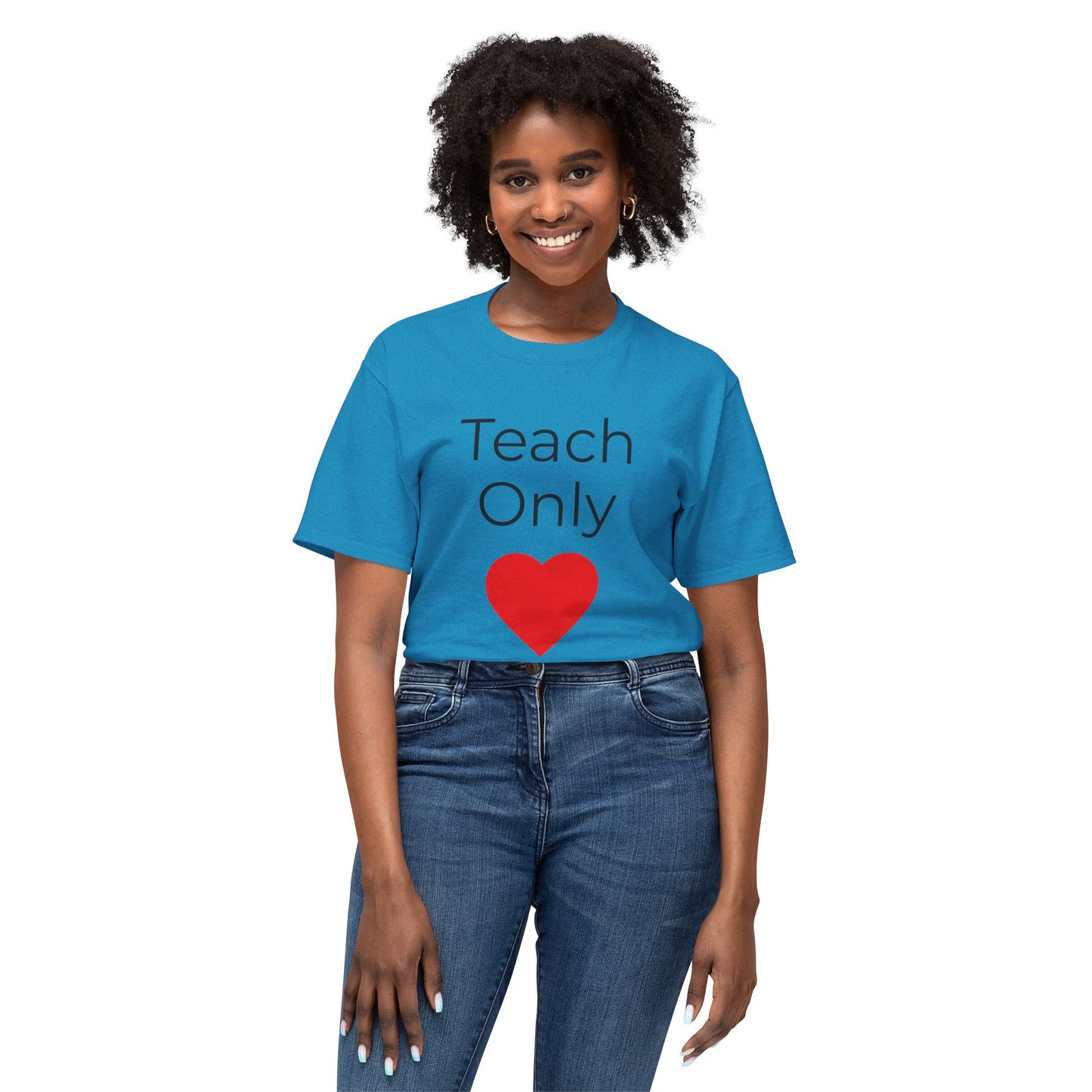 Teach Only Heart T-Shirt — Teacher Appreciation Tee with Red Heart