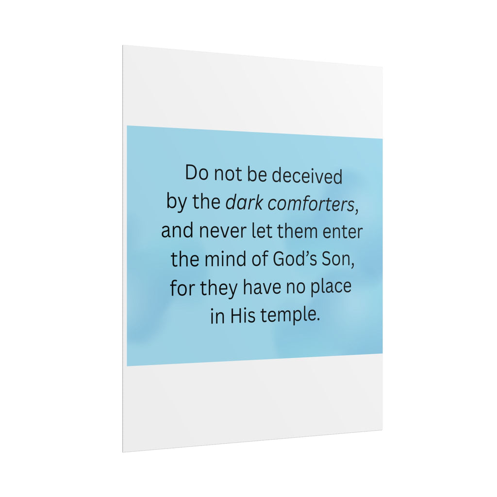 Inspirational Christian Scripture Wall Art: "Do not be deceived by the dark comforters"